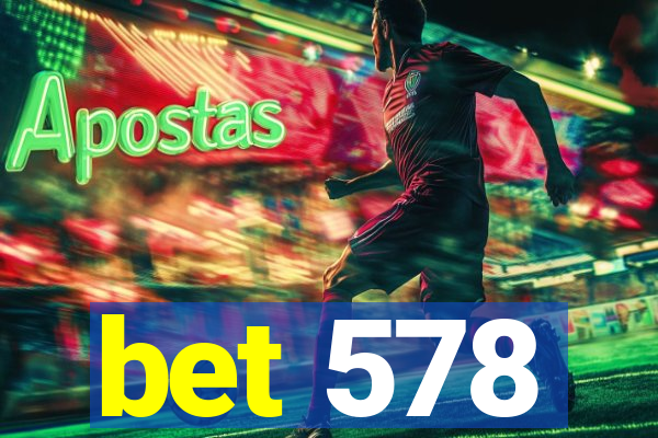 bet 578